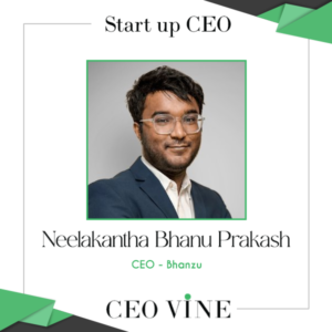 Neelakantha Bhanu Prakash - Founder & CEO, At Bhanzu